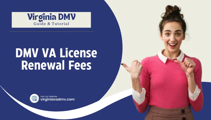 DMV VA License Renewal Fees