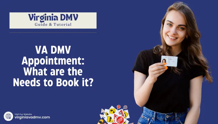 VA DMV Appointment: What are the Needs to Book it?